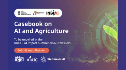 IndiaAI Mission, Government of Maharashtra’s AI and Agritech Innovation Center, supported by the World Bank and Wadhwani AI Invite Global Submissions for Compendium on the Real-World Impact of AI in Agriculture