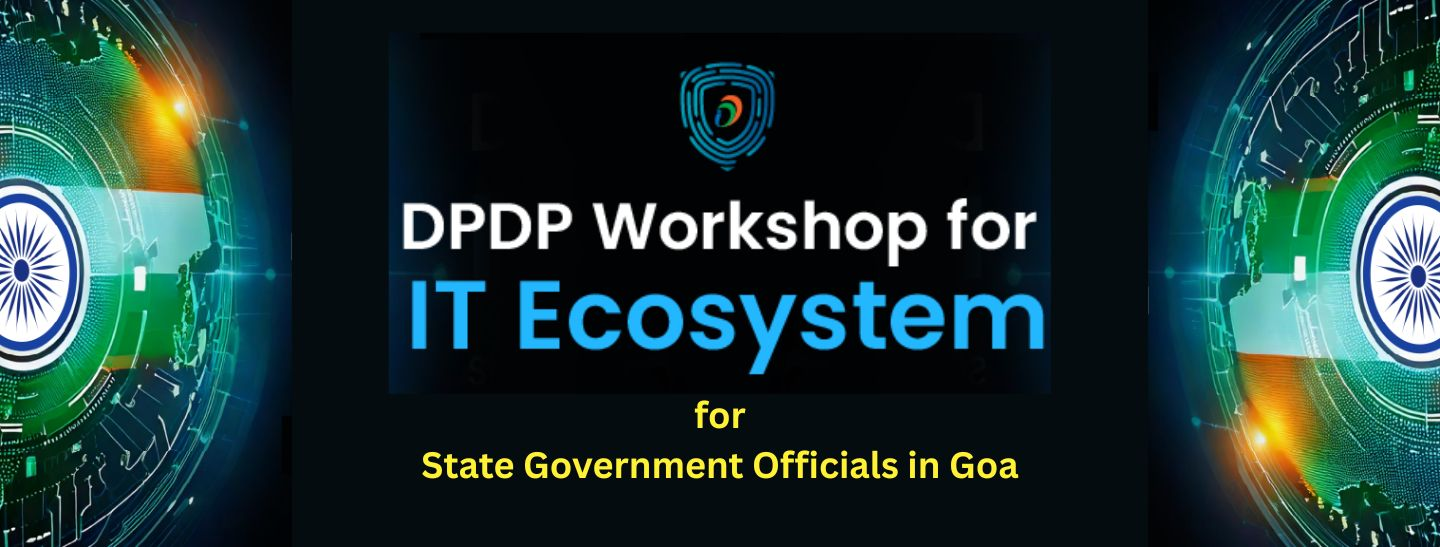 DPDP Workshop for IT Ecosystem for State Government Officials in Goa